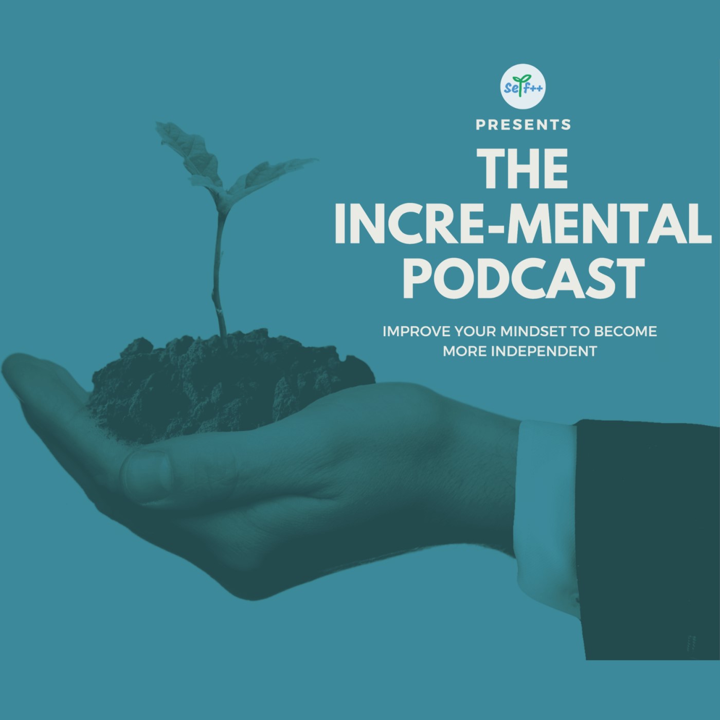 The Incri-mental Podcast: Improve Your Mindset to Become More Independent